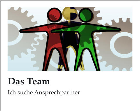 Das TeamIch suche Ansprechpartner