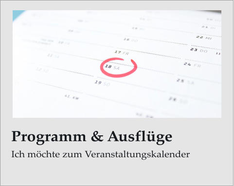 Programm & AusflgeIch mchte zum Veranstaltungskalender