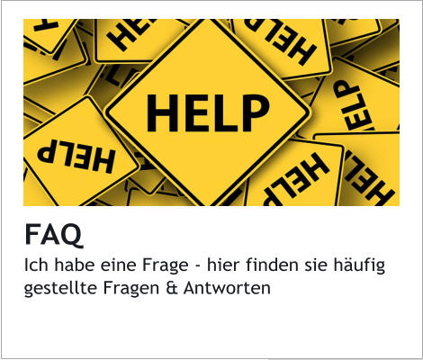 FAQIch habe eine Frage - hier finden sie hufig gestellte Fragen & Antworten