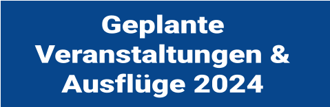 Geplante Veranstaltungen & Ausflge 2024